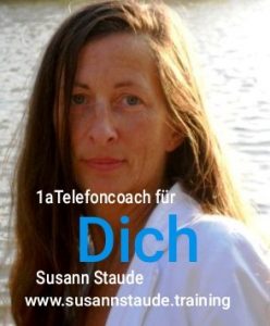 1 a Telefoncoach für Dich, Dein Business + Dein Leben | Susann Staude | Kassel | Hessen | maßgeschneiderte Trainings seit 1995